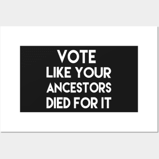 Vote Like Your Ancestors Died For It Black Voters Matter Posters and Art